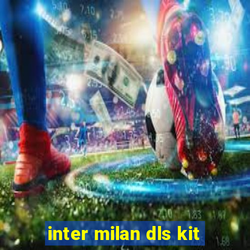 inter milan dls kit